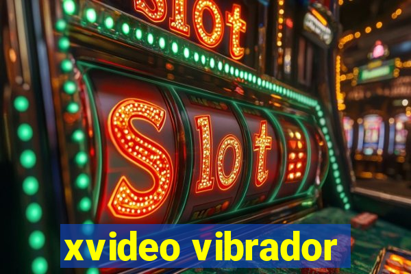 xvideo vibrador